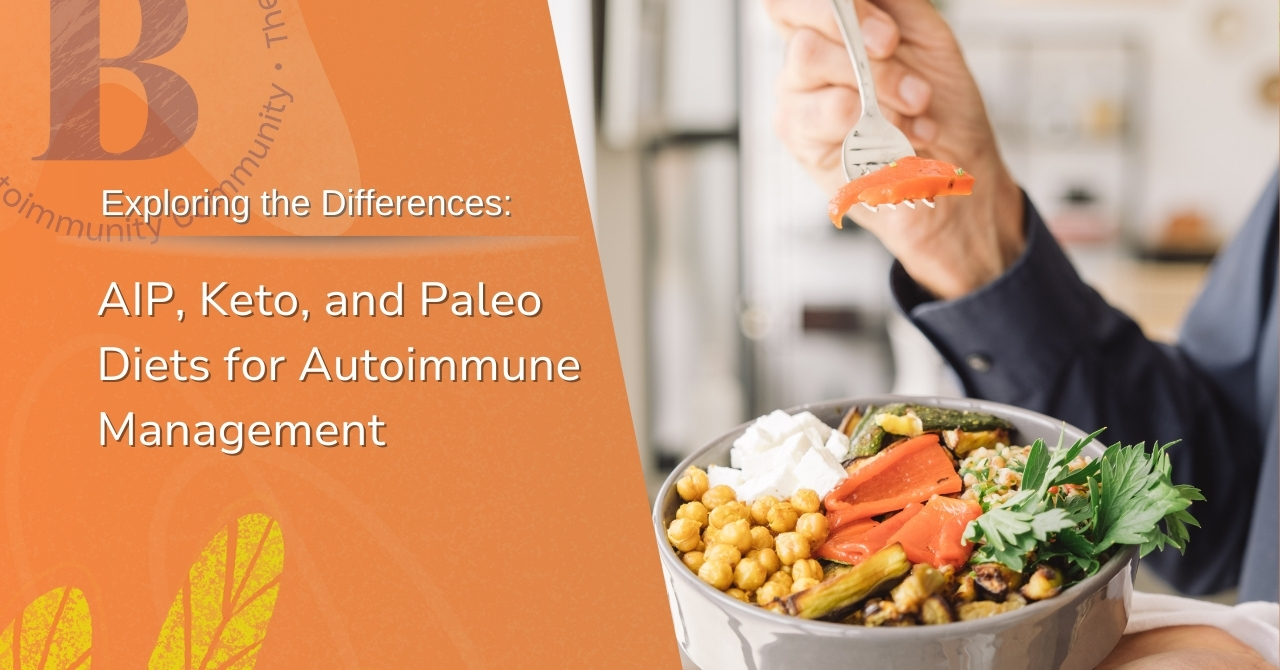 Diets for Autoimmune Management: AIP, Keto, and Paleo