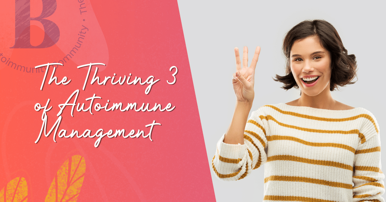 The Thriving 3 of Autoimmune Management