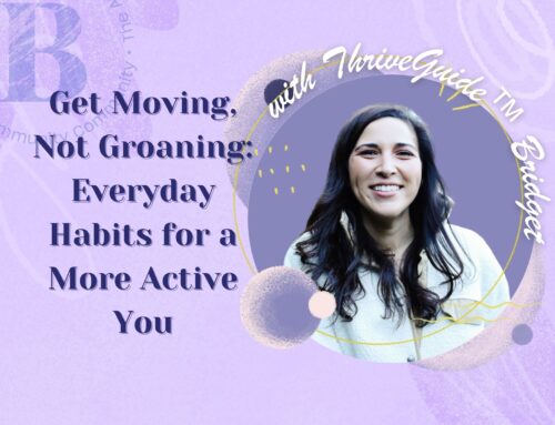 Get Moving, Not Groaning: Everyday Habits for a More Active You