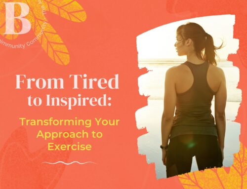 From Tired to Inspired: Transforming Your Approach to Exercise