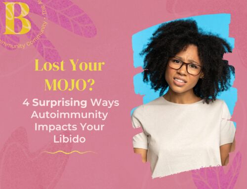 Lost Your Mojo? 4 Ways Autoimmunity Impacts Sex Drive