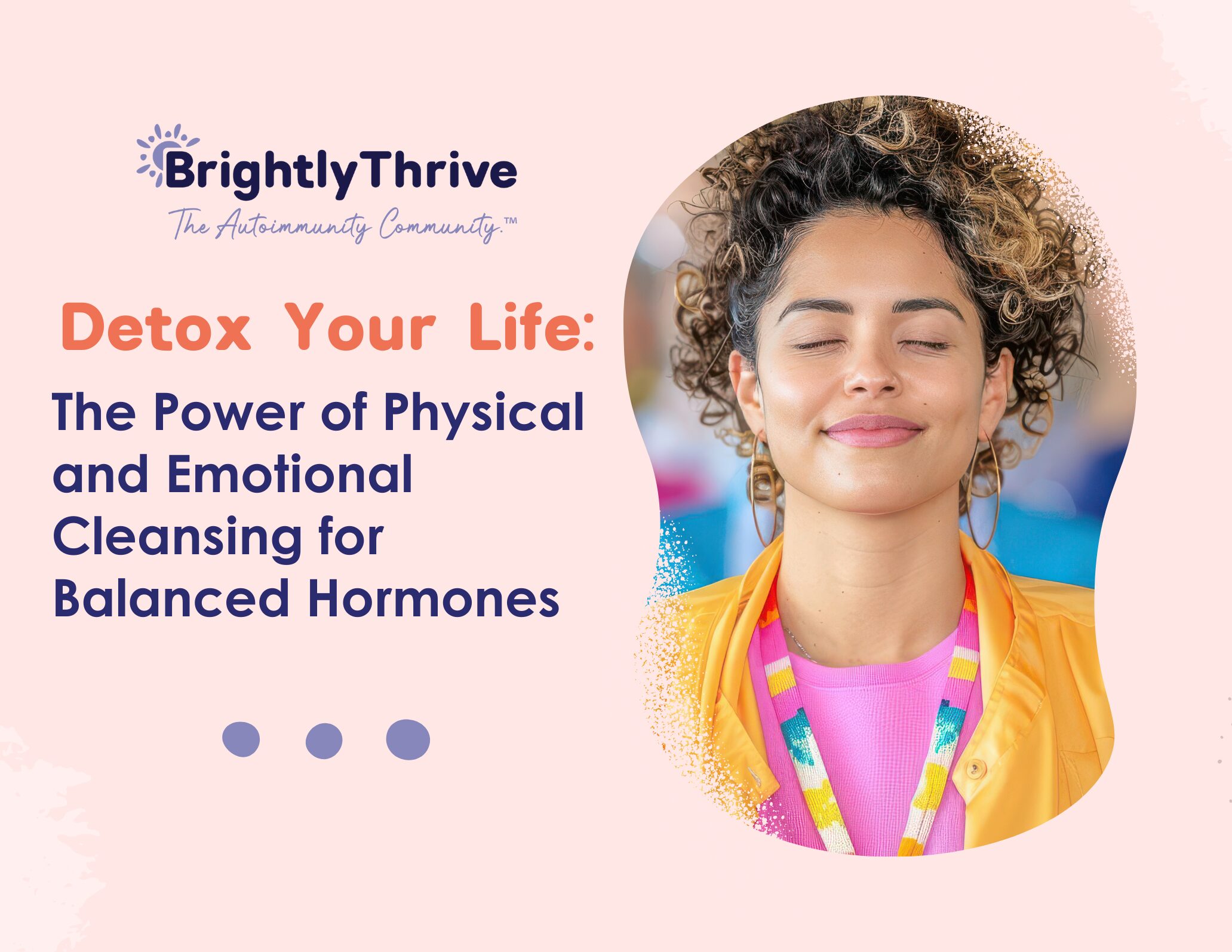 Detox Your Life: The Power of Physical and Emotional Cleansing for Balanced Hormones