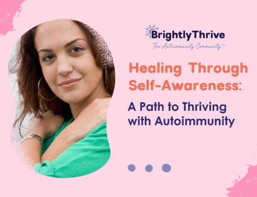 Healing Through Self-Awareness: A Path to Thriving with Autoimmunity